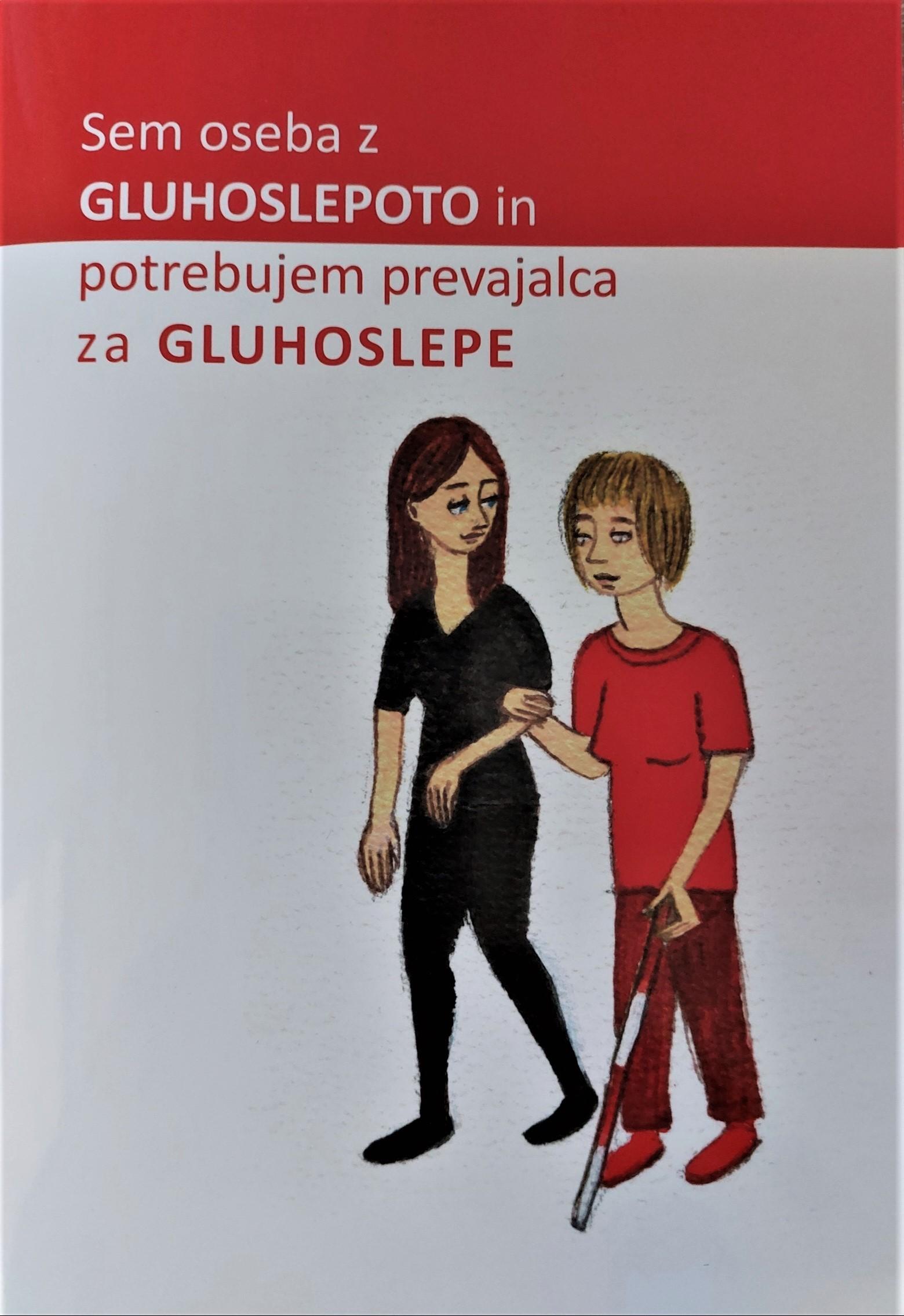 Sem oseba z gluhoslepoto in potrebujem prevajalca za gluhoslepe.