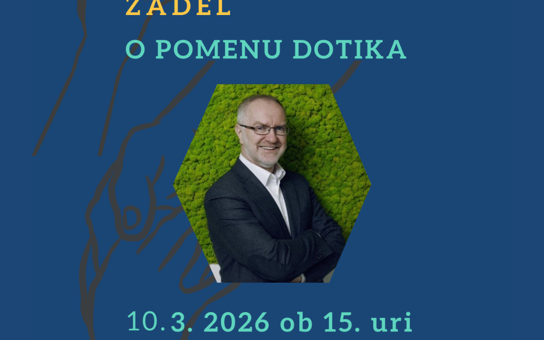 Vabilo na javno predavanje dr. Aleksandra Zadela z naslovom Pomen dotika
